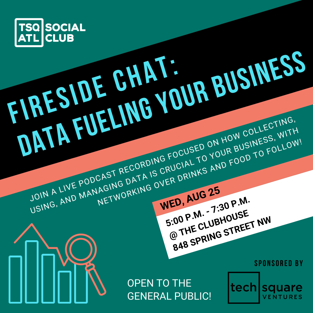 TECH SQUARE ATL [INPERSON] Fireside Chat Data Fueling Your Business